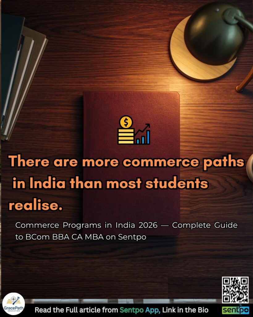 commerce programs in India — BCom BBA CA MBA guide for Indian students on Sentpo with Gracepath Education